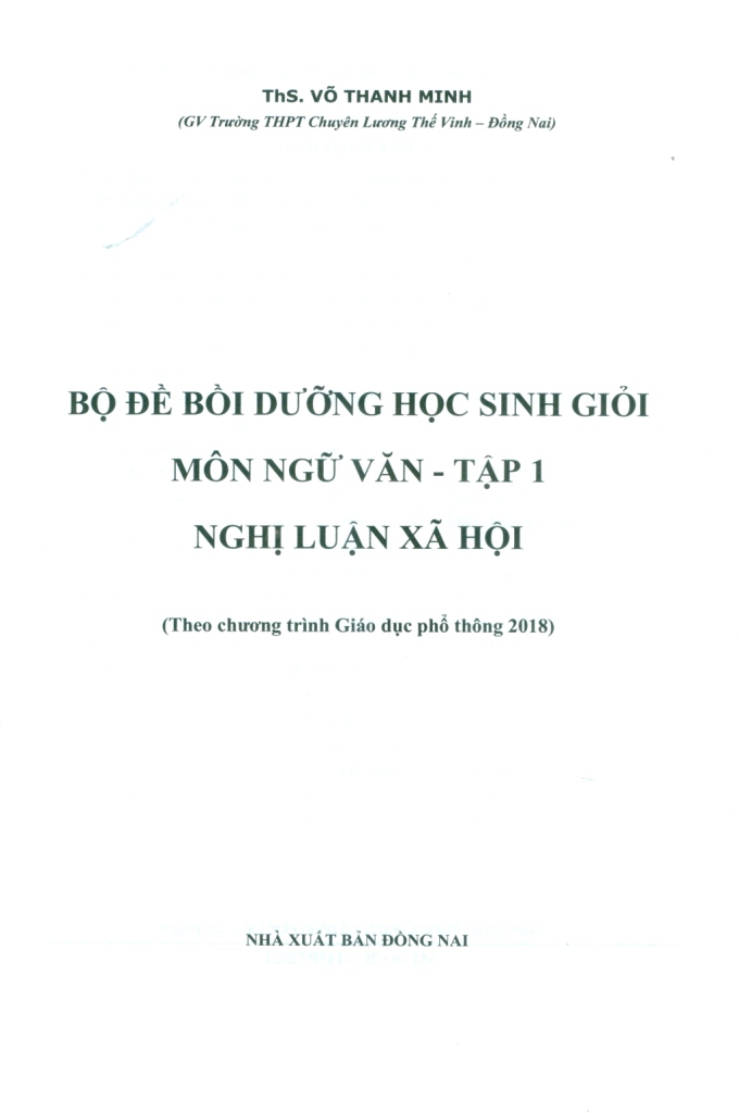 BỘ ĐỀ BỒI DƯỠNG HỌC SINH GIỎI MÔN NGỮ VĂN - TẬP 1: NGHỊ LUẬN XÃ HỘI (Theo chương trình 2018 - Dùng chung cho cả 3 bộ SGK)